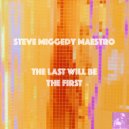Steve Miggedy Maestro - The Last Will Be The First (MS III Mental Mix)