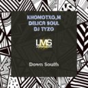Khomotxo_M, Delica Soul & DJ Tyzo - Down South (Original Mix)