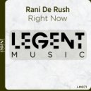 Rani De Rush - Right Now