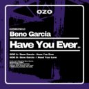 Beno Garcia - Have You Ever