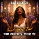 Paul Deighton - Inside You'll Find What You've Been Looking For