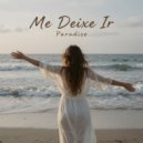 Paradise - Me Deixe Ir