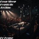 Dr. House - Deep Sleep Hypnotic Techno (Original Mix)