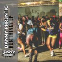 Danny Phr3ntic - Run Things (Original Mix)