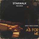 Dirty Disco Stars - As For Me (Radio Edit)