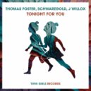 Thomas Foster, Schwarzgold, J Willox - Tonight For You