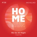 Michelino - We Go All Night (Original Mix)