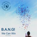 B.A.N.G! - We Can Win (Extended Instrumental)