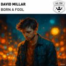 David Millard - Born a Fool