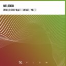Melodicr - What I Need