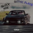 GOTHIC PLAYA - Glock Hoe (Original Mix)
