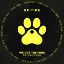 Re-Tide - We Got The Funk (Extended Re-Grooved)