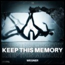 Wegner - Keep this Memory (Extended)