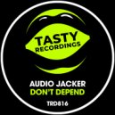 Audio Jacker - Don\'t Depend (Extended Dub Mix)