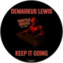 Demarkus Lewis - Keep It Going (Original Mix)