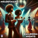 Melodymann - Ballroom Nights (Radio Edit)
