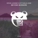 Steve Lovesey & PITTARIUS CODE - Beyond Borders (Original Mix)