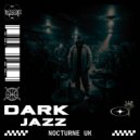 Nocturne UK - Dark Jazz (Original Mix)