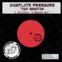 Dubplate Pressure - Top Shotta (Warlok Remix)