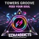 Tower\'s Groove - Feed Your Soul (Original Mix)