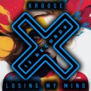 Kroose - Losing My Mind (Radio Mix)