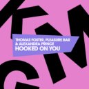 Thomas Foster, Pleasure Bar & Alexandra Prince - Hooked On You (Extended Instrumental)