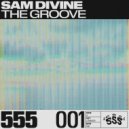 Sam Divine - The Groove (Original Mix)