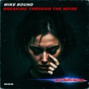 Mike Bound - Breaking Through The Noise