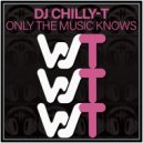 Dj Chilly-T - Only The Music Knows (Original Mix)