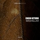 Engin Ozturk - Mashallah (Original Mix)