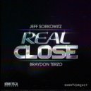 Jeff Sorkowitz, Braydon Terzo - Real Close