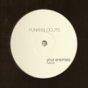 Funk\'n\'SloCuts - your enemies (Original Mix)