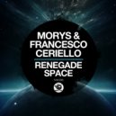 Morys, Francesco Ceriello - Renegade Space (Original Mix)