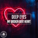 Deep Eyes - My Broken Beat Heart (Original Mix)