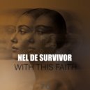 Nel De Survivor - With This Faith (Senesio Mazzia Troth Take)