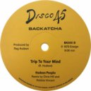 Hudson People - Trip To Your Mind (Remix)