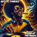 Arctic Funkies - Turn Up The Music (Radio Edit)