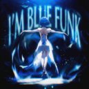 MachiChunky & QUARSHY - I\'M BLUE FUNK (DA BA DEE FUNK) (SUPER SLOWED)