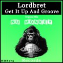 Lordbret - Get It Up And Groove (Original Mix)