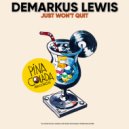 Demarkus Lewis - Just Won\'t Quit (Original Mix)