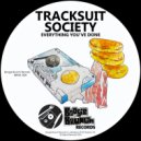 Tracksuit Society - Everything You\'ve Done (Original Mix)