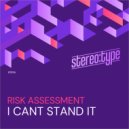 Risk Assessment - I Cant Stand It