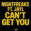 Nightfreaks feat. Jayl - Can\'t Get You (Original Mix)