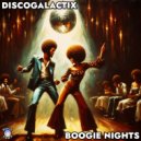 DiscoGalactiX - Boogie Nights (Original Mix)