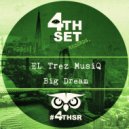 El Trez MusiQ - Big Dream (Original Mix)