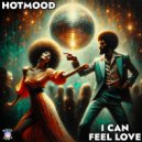 Hotmood - I Can Feel Love