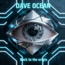 Dave Ocean - Back To The Origin
