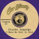 Groove Synergy - U Make Me Feel So Good