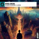 RVR3 SKXN - Everywhere I Look (Original Mix)