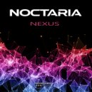 Noctaria - Nexus (Original Mix)